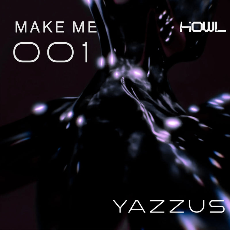 MAKE ME HOWL 001 – YAZZUS