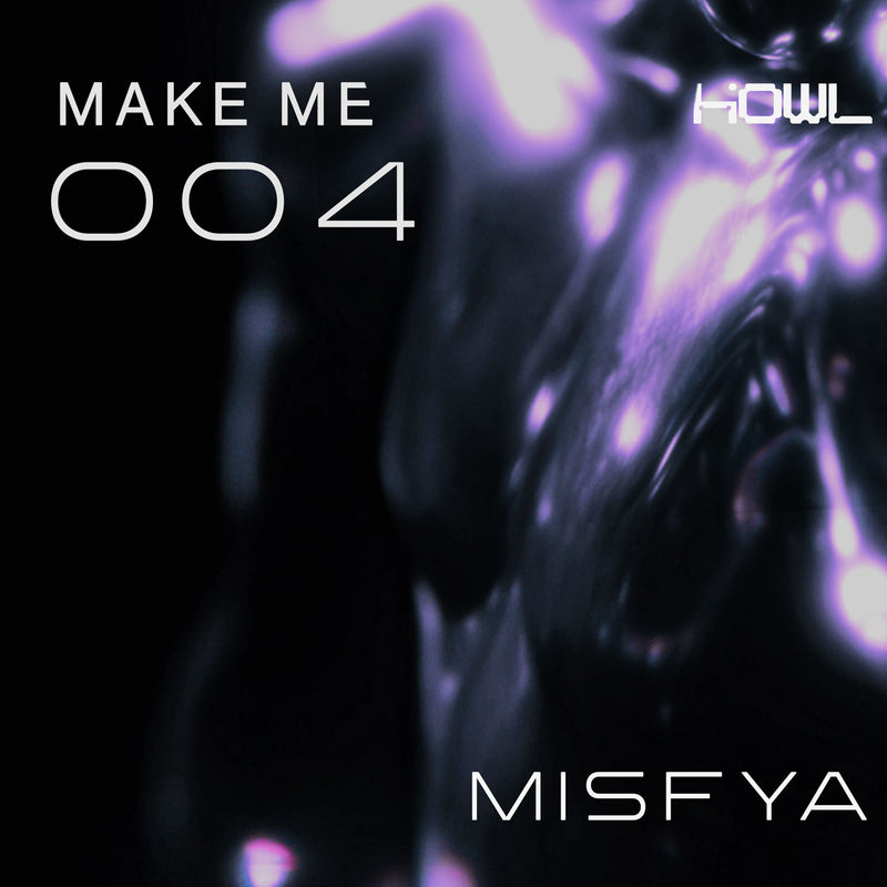 MAKE ME HOWL 004 – MISFYA