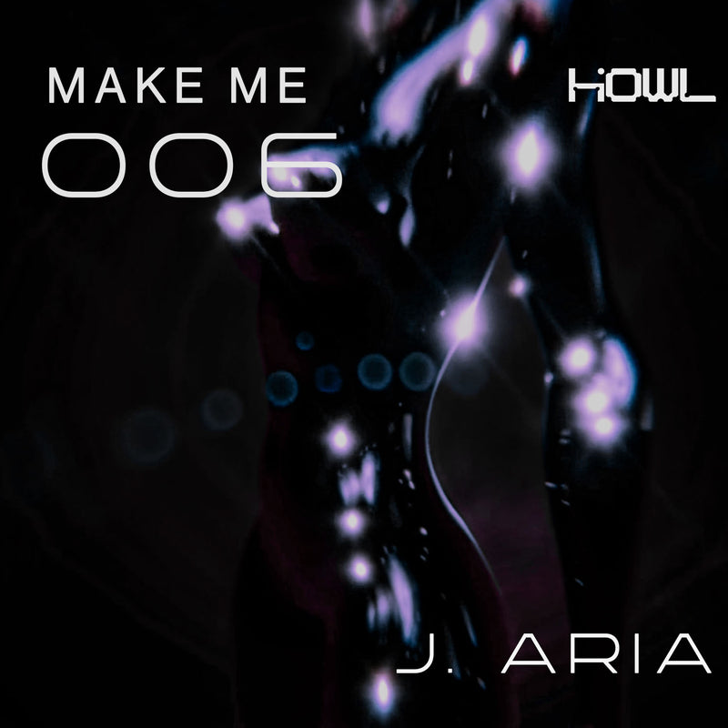 MAKE ME HOWL 006 - J. Aria